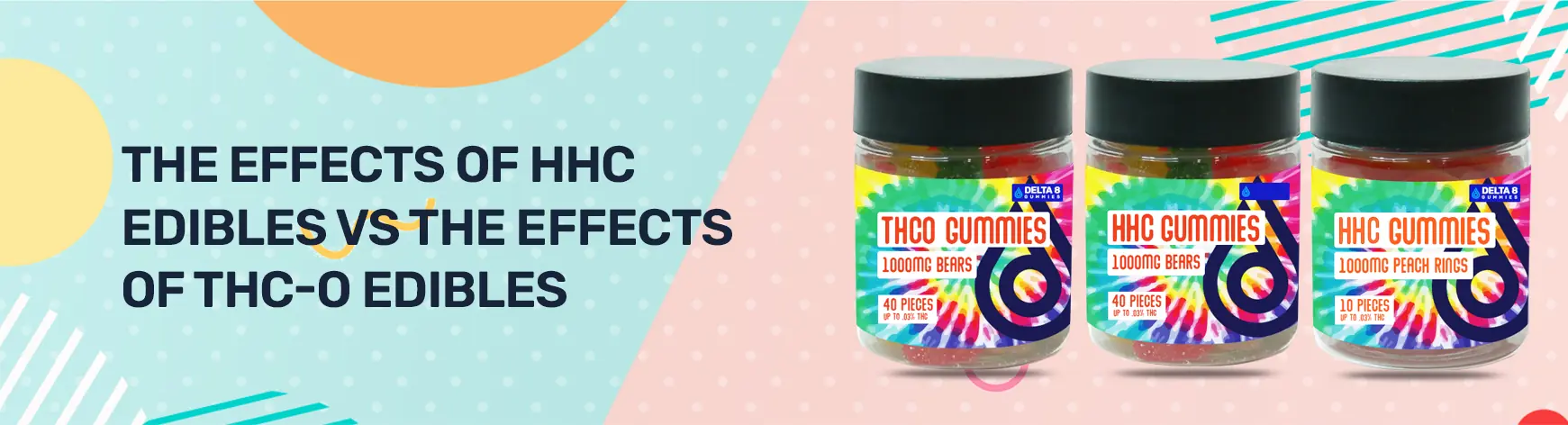 Effects: HHC Gummies vs THCO Gummies