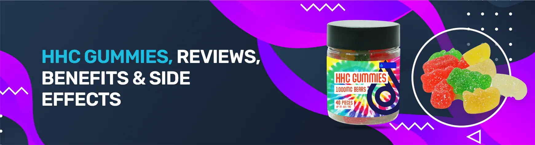 HHC Gummies Reviews: Benefits & Side Effects